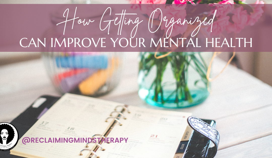 How Getting Organized Can Improve Your Mental Health