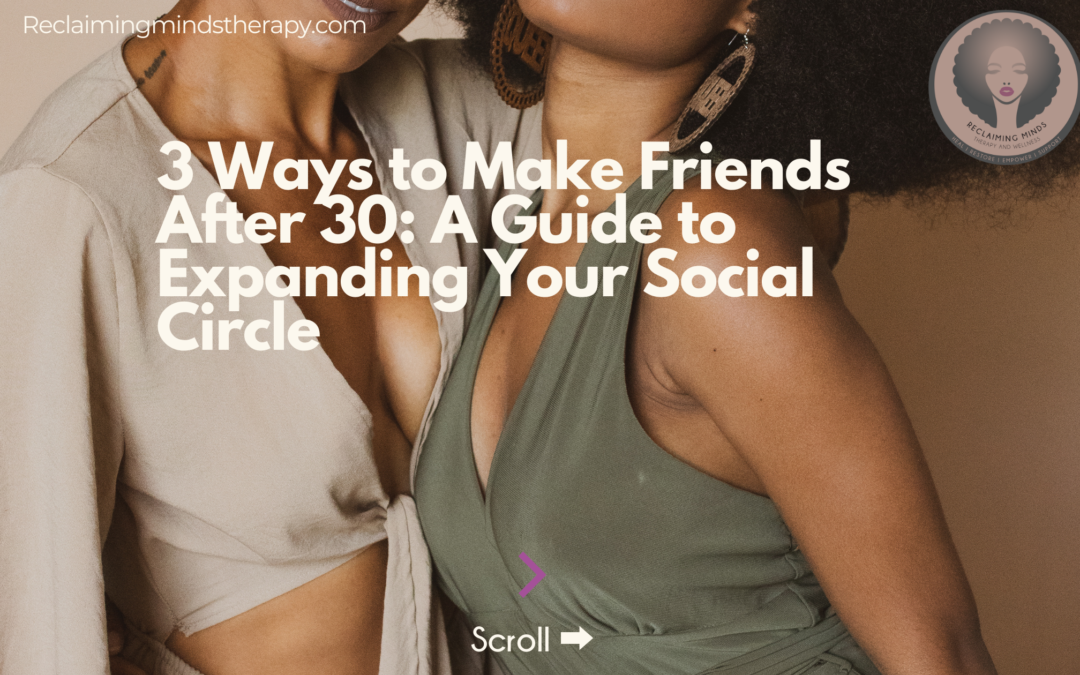 How to Make New Friends After 30: Embracing New Social Beginnings