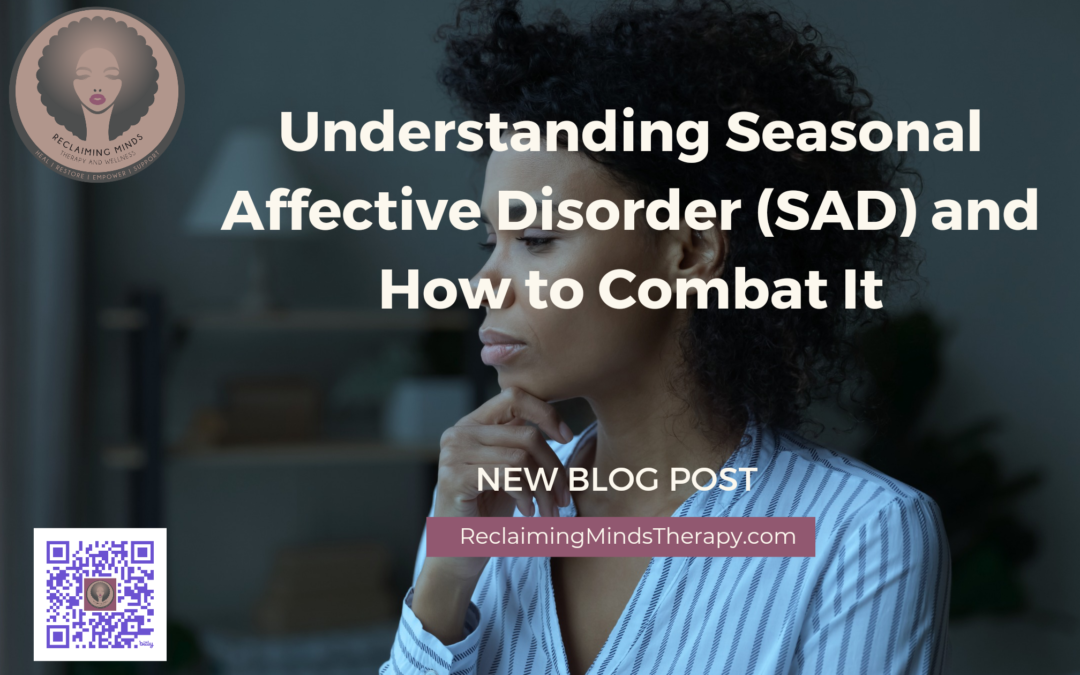 Understanding Seasonal Affective Disorder (SAD) and How to Combat It