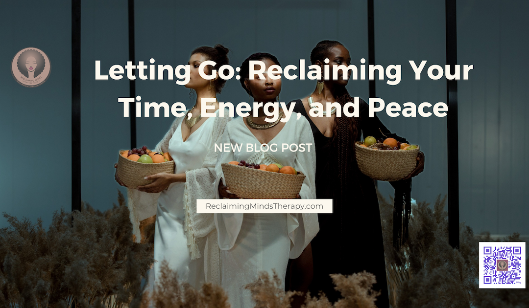 Letting Go: Reclaiming Your Time, Energy, and Peace