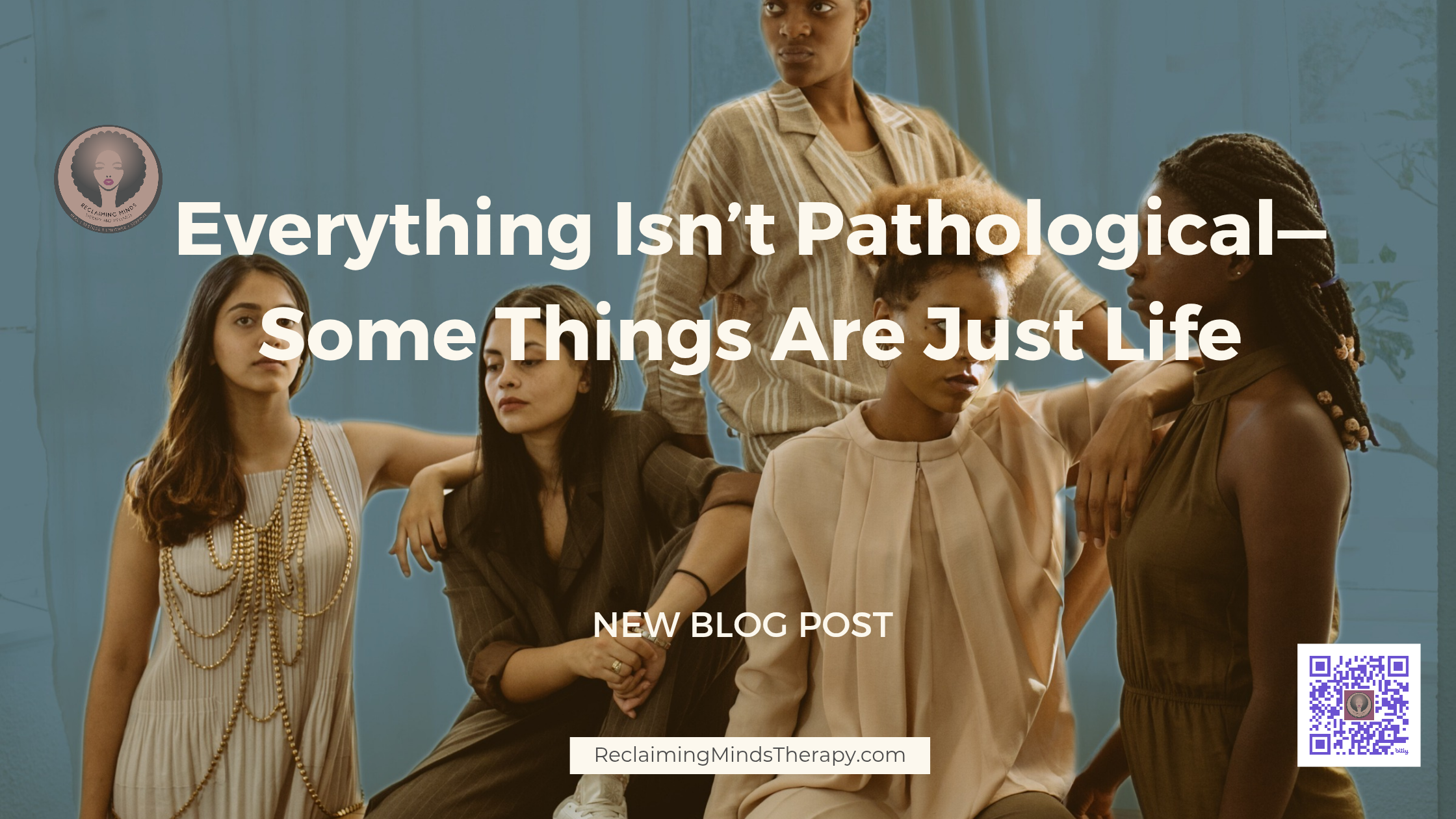 Everything Isn’t Pathological—Some Things Are Just Life