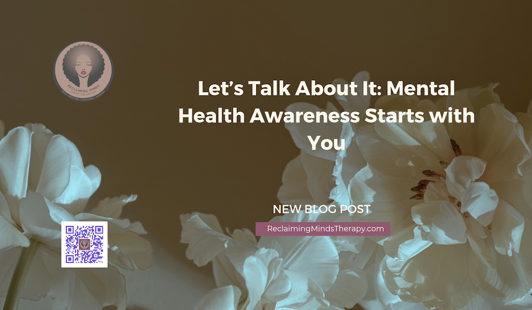 May is Mental Health Awareness Month: Let’s Talk About It